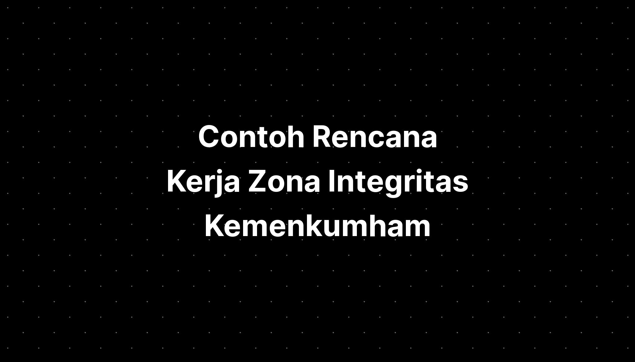 Contoh Rencana Kerja Zona Integritas Kemenkumham Kalsel Adalah - IMAGESEE